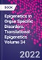 Epigenetics in Organ Specific Disorders. Translational Epigenetics Volume 34 - Product Image