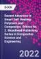 Recent Advances in Smart Self-Healing Polymers and Composites. Edition No. 2. Woodhead Publishing Series in Composites Science and Engineering - Product Thumbnail Image