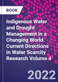 Indigenous Water and Drought Management in a Changing World. Current Directions in Water Scarcity Research Volume 4- Product Image