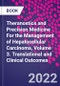 Theranostics and Precision Medicine for the Management of Hepatocellular Carcinoma, Volume 3. Translational and Clinical Outcomes - Product Thumbnail Image