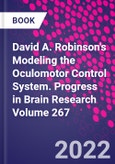 David A. Robinson's Modeling the Oculomotor Control System. Progress in Brain Research Volume 267- Product Image