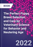 The Perfect Puppy. Breed Selection and Care by Veterinary Science for Behavior and Neutering Age- Product Image