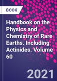 Handbook on the Physics and Chemistry of Rare Earths. Including Actinides. Volume 60- Product Image