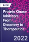 Protein Kinase Inhibitors. From Discovery to Therapeutics - Product Image