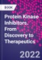 Protein Kinase Inhibitors. From Discovery to Therapeutics - Product Thumbnail Image