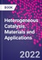Heterogeneous Catalysis. Materials and Applications - Product Image
