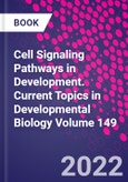 Cell Signaling Pathways in Development. Current Topics in Developmental Biology Volume 149- Product Image