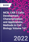 MCB: CAR T Cells: Development, Characterization and Applications. Methods in Cell Biology Volume 167- Product Image