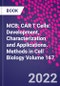 MCB: CAR T Cells: Development, Characterization and Applications. Methods in Cell Biology Volume 167 - Product Thumbnail Image