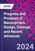Progress and Prospect of Nanocarriers. Design, Concept, and Recent Advances- Product Image