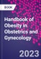Handbook of Obesity in Obstetrics and Gynecology - Product Thumbnail Image