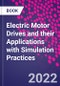 Electric Motor Drives and their Applications with Simulation Practices - Product Thumbnail Image