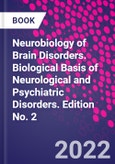 Neurobiology of Brain Disorders. Biological Basis of Neurological and Psychiatric Disorders. Edition No. 2- Product Image