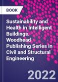 Sustainability and Health in Intelligent Buildings. Woodhead Publishing Series in Civil and Structural Engineering- Product Image