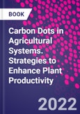 Carbon Dots in Agricultural Systems. Strategies to Enhance Plant Productivity- Product Image