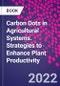 Carbon Dots in Agricultural Systems. Strategies to Enhance Plant Productivity - Product Thumbnail Image