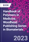 Handbook of Polymers in Medicine. Woodhead Publishing Series in Biomaterials - Product Image