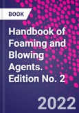 Handbook of Foaming and Blowing Agents. Edition No. 2- Product Image