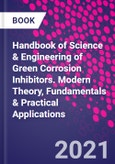 Handbook of Science & Engineering of Green Corrosion Inhibitors. Modern Theory, Fundamentals & Practical Applications- Product Image