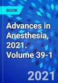 Advances in Anesthesia, 2021. Volume 39-1- Product Image