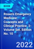 Rosen's Emergency Medicine: Concepts and Clinical Practice. 2-Volume Set. Edition No. 10- Product Image