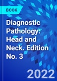 Diagnostic Pathology: Head and Neck. Edition No. 3- Product Image