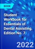 Student Workbook for Essentials of Dental Assisting. Edition No. 7- Product Image