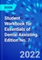 Student Workbook for Essentials of Dental Assisting. Edition No. 7 - Product Thumbnail Image