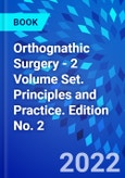Orthognathic Surgery - 2 Volume Set. Principles and Practice. Edition No. 2- Product Image
