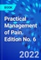 Practical Management of Pain. Edition No. 6 - Product Thumbnail Image