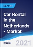 Car Rental (Self Drive) in the Netherlands - Market Summary, Competitive Analysis and Forecast to 2025- Product Image