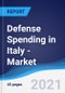 Defense Spending in Italy - Market Summary, Competitive Analysis and Forecast to 2025 - Product Thumbnail Image