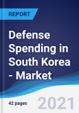 Defense Spending in South Korea - Market Summary, Competitive Analysis and Forecast to 2025- Product Image