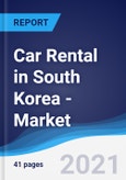 Car Rental (Self Drive) in South Korea - Market Summary, Competitive Analysis and Forecast to 2025- Product Image