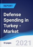 Defense Spending in Turkey - Market Summary, Competitive Analysis and Forecast to 2025- Product Image
