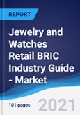 Jewelry and Watches Retail BRIC (Brazil, Russia, India, China) Industry Guide - Market Summary, Competitive Analysis and Forecast to 2025- Product Image