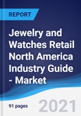 Jewelry and Watches Retail North America (NAFTA) Industry Guide - Market Summary, Competitive Analysis and Forecast to 2025- Product Image