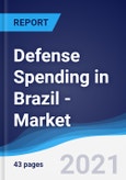 Defense Spending in Brazil - Market Summary, Competitive Analysis and Forecast to 2025- Product Image