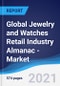 Global Jewelry and Watches Retail Industry Almanac - Market Summary, Competitive Analysis and Forecast to 2025 - Product Image