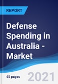 Defense Spending in Australia - Market Summary, Competitive Analysis and Forecast to 2025- Product Image