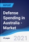 Defense Spending in Australia - Market Summary, Competitive Analysis and Forecast to 2025 - Product Image