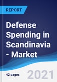 Defense Spending in Scandinavia - Market Summary, Competitive Analysis and Forecast to 2025- Product Image