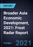 Broader Asia Economic Development, 2021: Frost Radar Report- Product Image