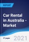 Car Rental (Self Drive) in Australia - Market Summary, Competitive Analysis and Forecast to 2025 - Product Image