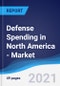 Defense Spending in North America - Market Summary, Competitive Analysis and Forecast to 2025 - Product Thumbnail Image