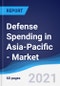 Defense Spending in Asia-Pacific - Market Summary, Competitive Analysis and Forecast to 2025 - Product Thumbnail Image