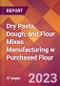 Dry Pasta, Dough, and Flour Mixes Manufacturing w Purchased Flour - 2022 U.S. Industry Market Research Report with COVID-19 Updates & Forecasts - Product Thumbnail Image