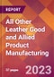 All Other Leather Good and Allied Product Manufacturing - 2022 U.S. Industry Market Research Report with COVID-19 Updates & Forecasts - Product Thumbnail Image