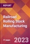 Railroad Rolling Stock Manufacturing - 2022 U.S. Industry Market Research Report with COVID-19 Updates & Forecasts - Product Thumbnail Image