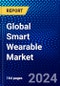 Global Smart Wearable Market (2021-2026) by Product, Type, Application, Geography, Competitive Analysis and the Impact of Covid-19 with Ansoff Analysis - Product Image